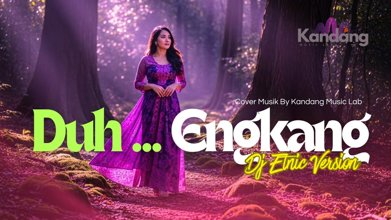 💫 DUH ENGKANG - COVER BY KANDANG MUSIC LAB &ndash; DJ ETNIC VERSION