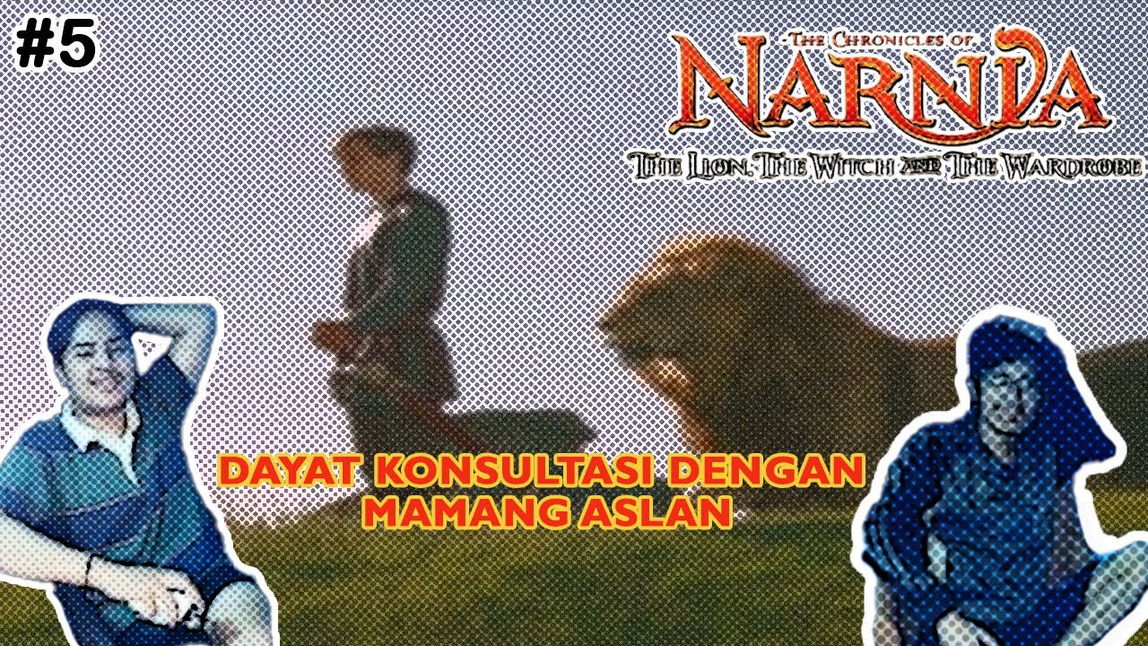 KEMUNCULAN GAGAH MAMANG ASLAN - CHRONICLES OF NARNIA,THE LION,THE WITCH AND WARDROBE #5