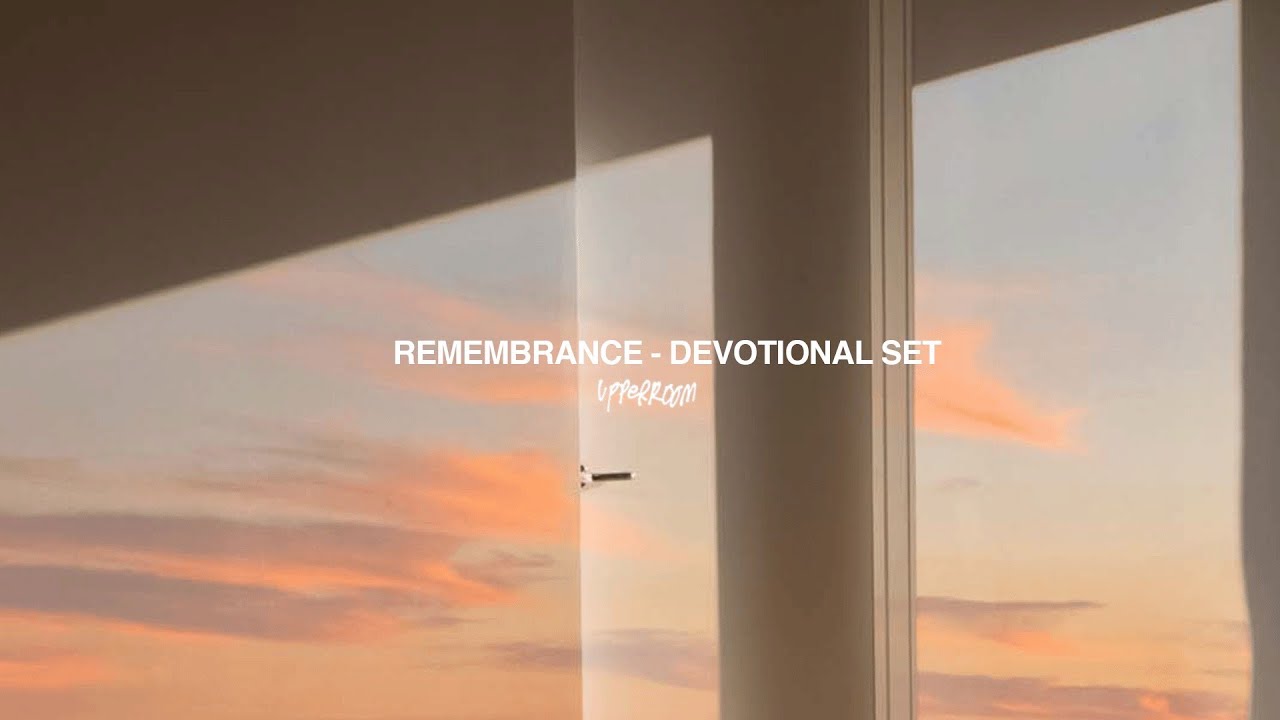 REMEMBRANCE - UPPERROOM