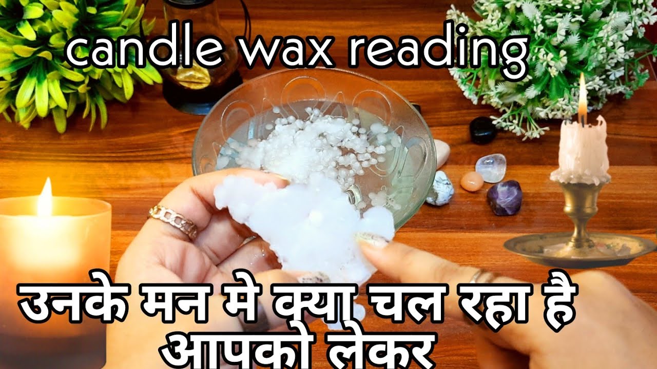 🕯️💙Candle wax 💜उनके मन मे क्या चल रहा है आपको लेकर 💛Unke mnn m kya chal raha hai apko lekr ❤️