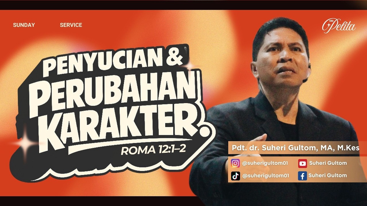 PENYUCIAN & PERUBAHAN KARAKTER | Ps. Suheri Gultom | Minggu, 15/03/26 | GBI Pelita | Sesi 6