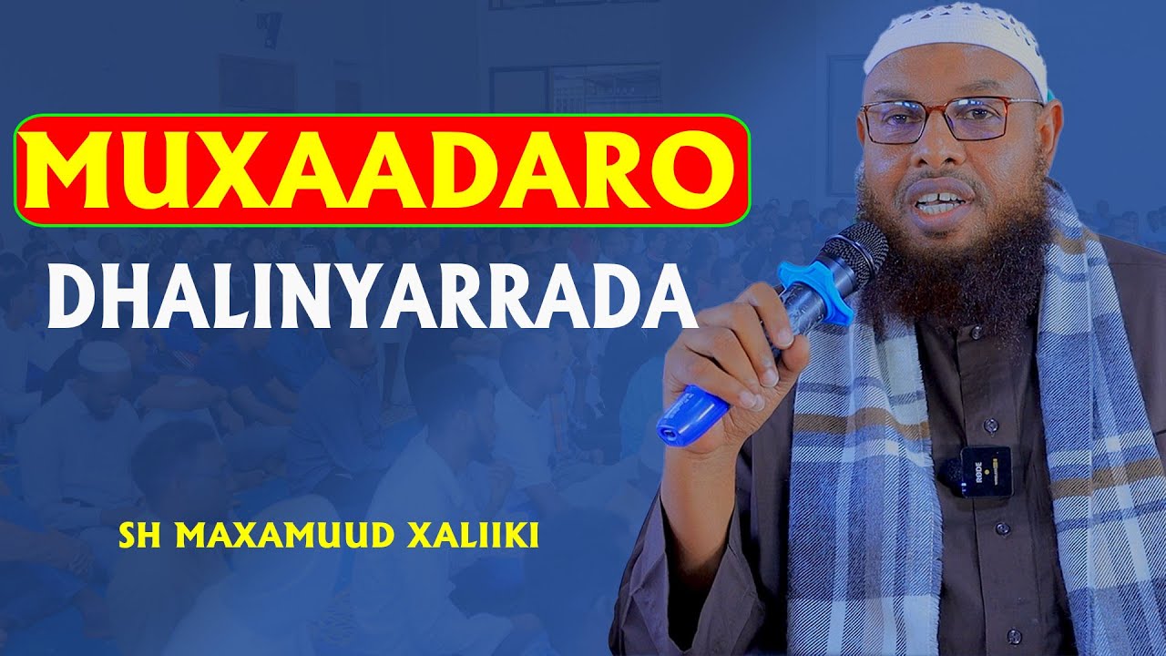 MUXAADARO CUSUB || DHALINYARADDA || Sh Maxamuud Xaliiki
