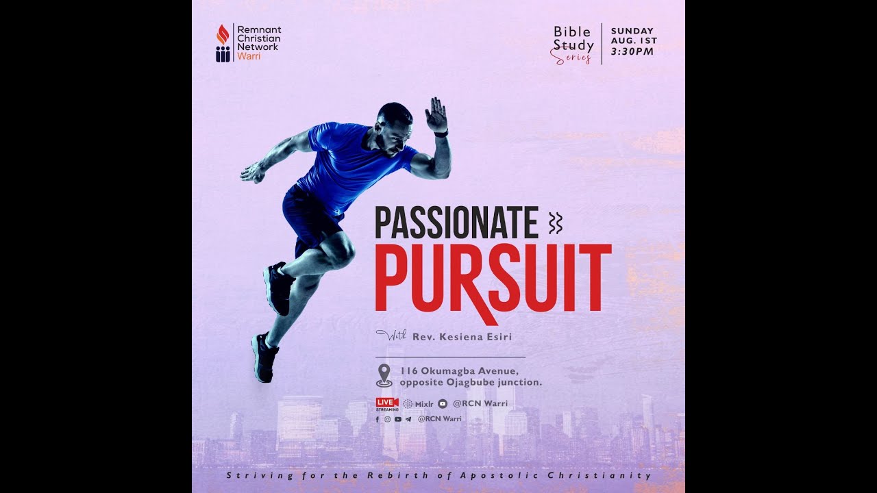 BIBLE STUDY SERIES || PASSIONATE PURSUIT 1 || REV. KESIENA ESIRI || 01-08-2021