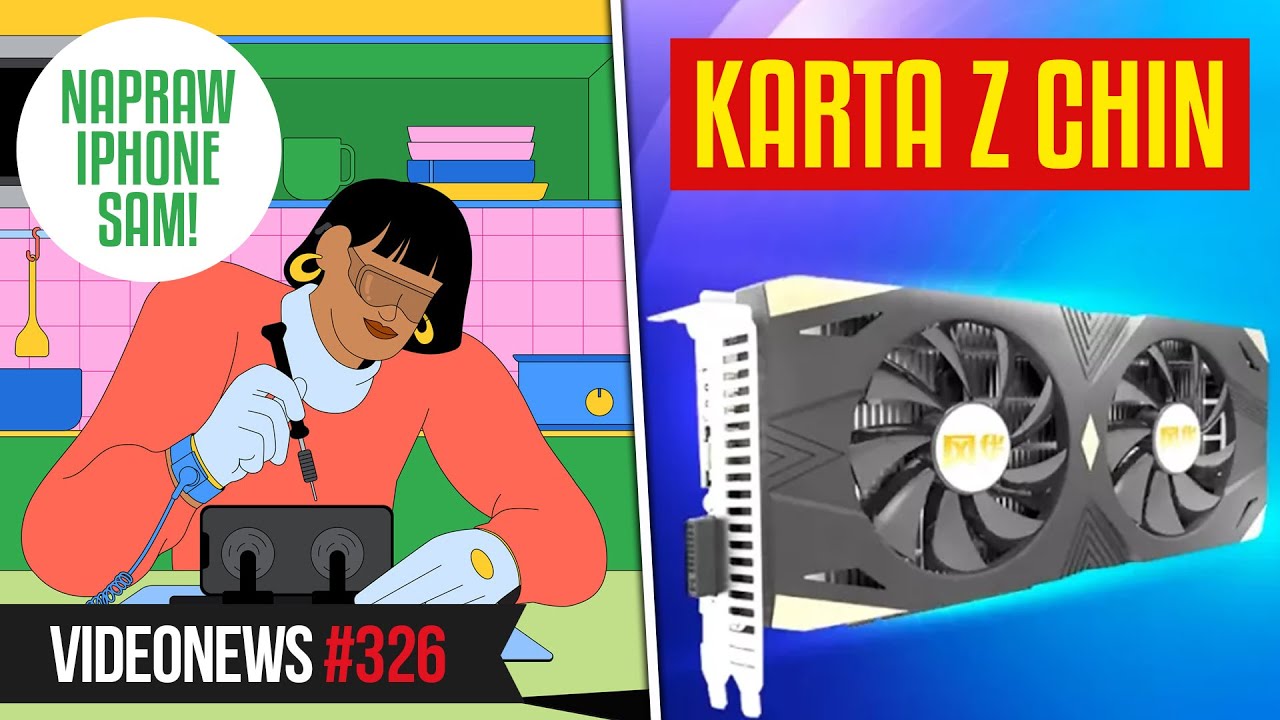 Napraw sobie iPhone, kup MOCNĄ chińską kartę graficzną - VideoNews 326