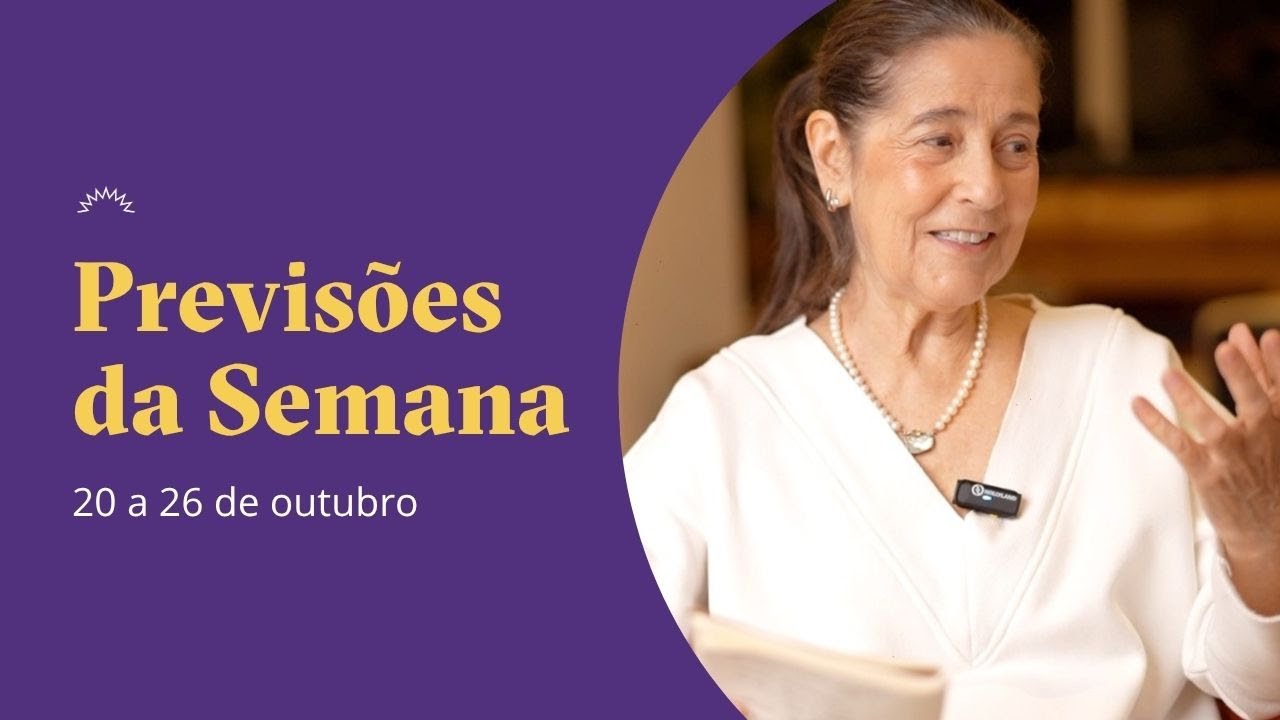 Previs&otilde;es da Semana - 20 a 26 de Outubro - Claudia Lisboa
