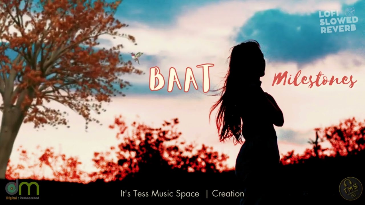 Baat - Milestones (Lofi - Reverb)
