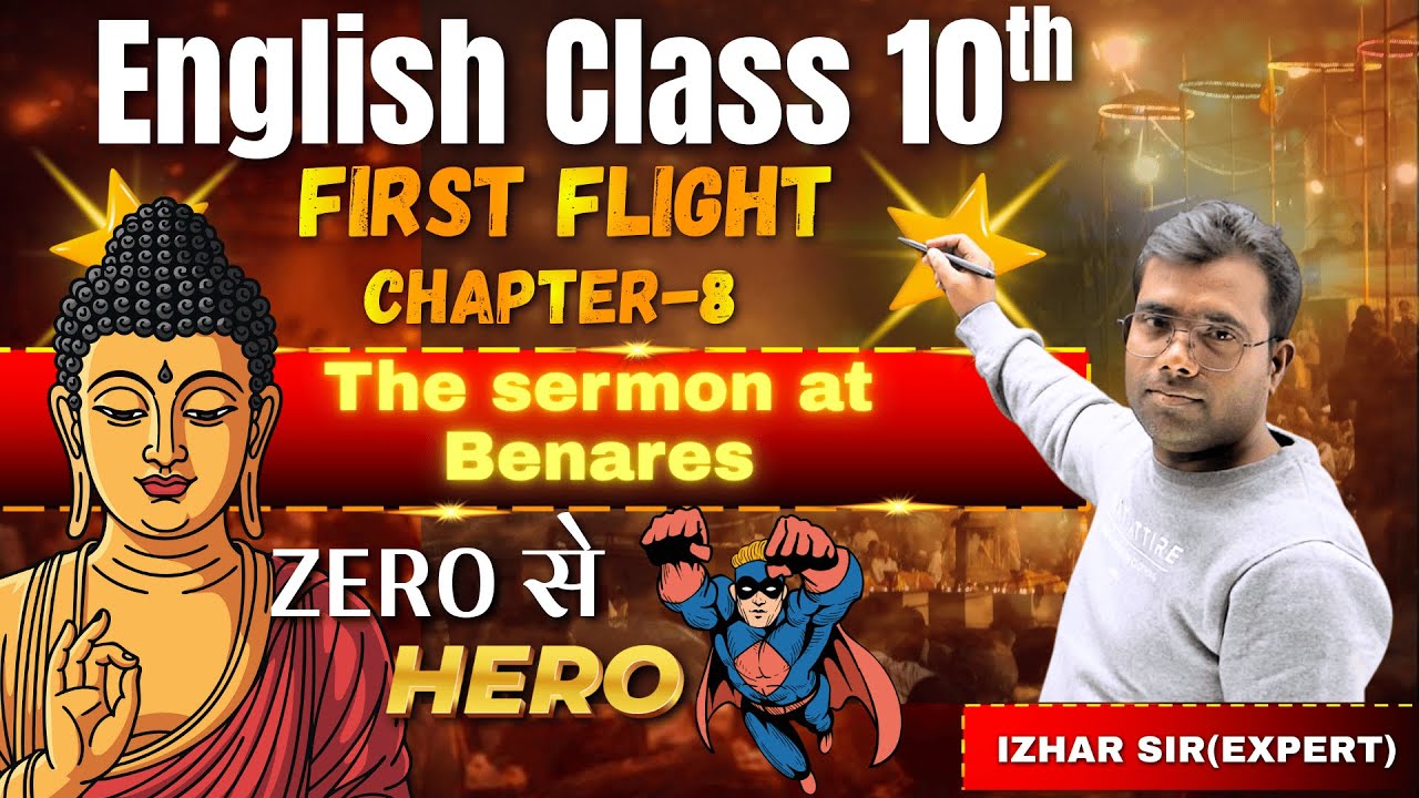 The sermon at Benares|| First Flight || class 10th//learn English through stories // by Izhar sir