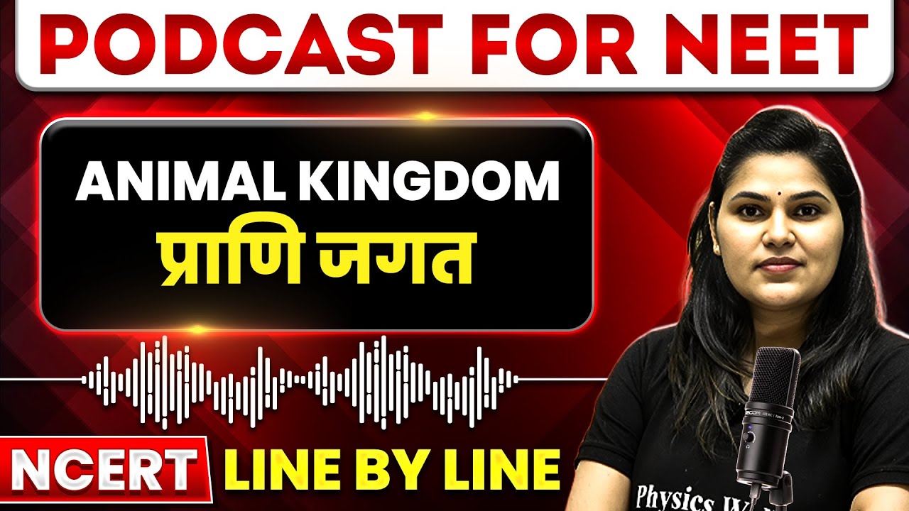 ANIMAL KINGDOM in 43 Minutes | प्राणि जगत | Zoology PODCAST | NEET Hindi
