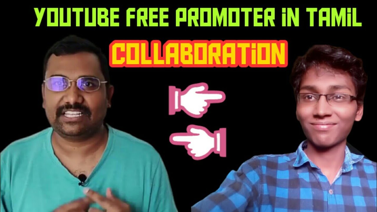 Tamil Youtube help collaboration with youtube free promoter in tamil