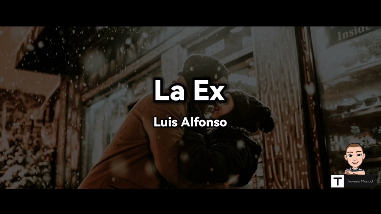 Luis Alfonso - La Ex (Letra)