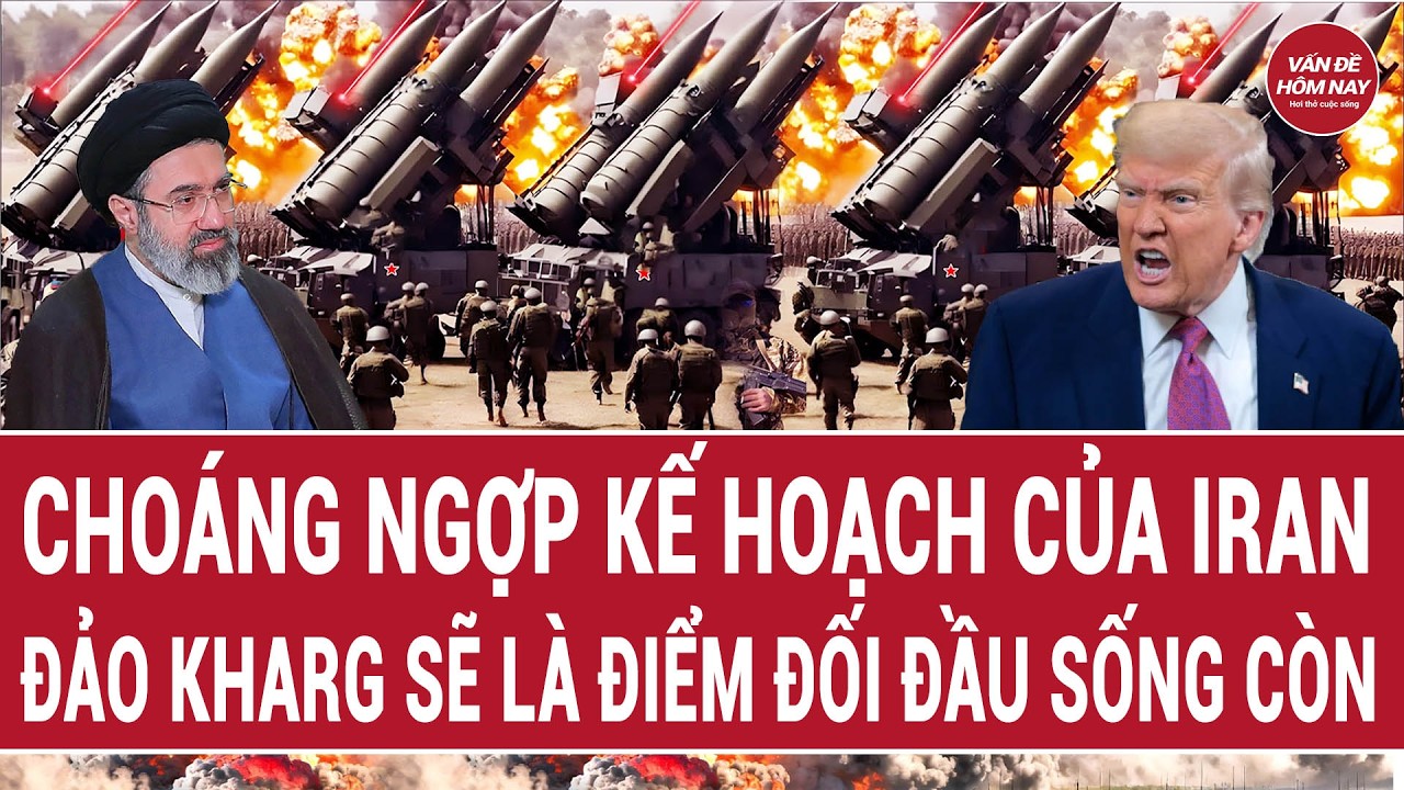 Tiêu điểm chiến sự: Choáng ngợp kế hoạch của Iran, đảo Kharg sẽ là điểm đối đầu sống còn