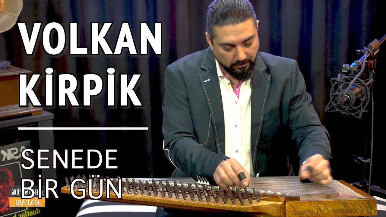 Volkan Kirpik - Senede Bir Gün #akustikkafası