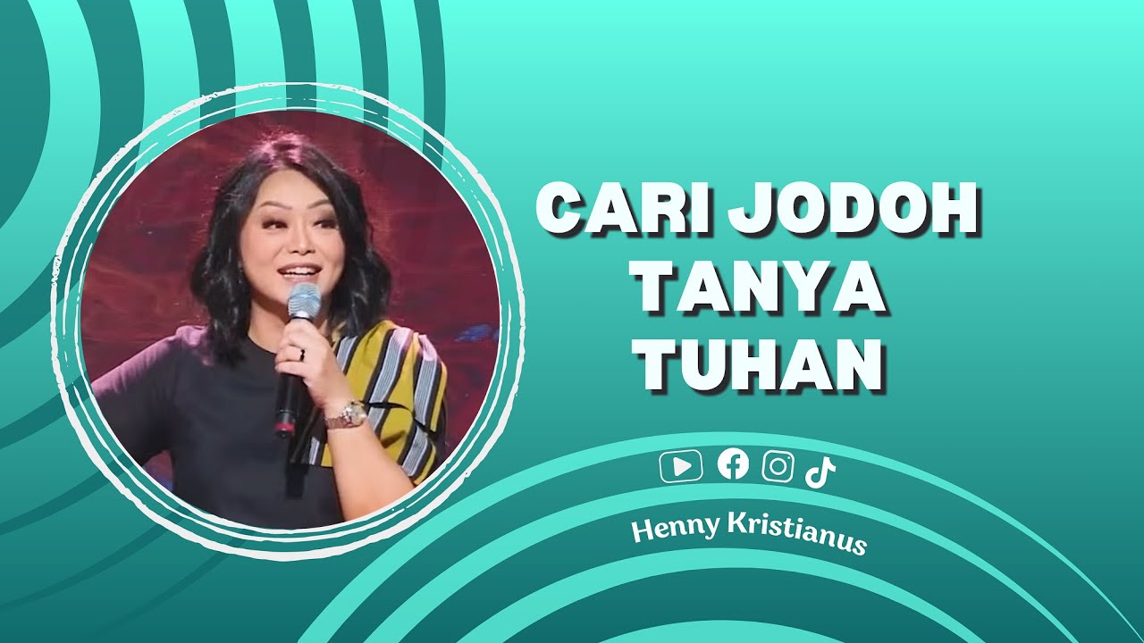 Cari Jodoh Tanya Tuhan - Ps. Henny Kristianus