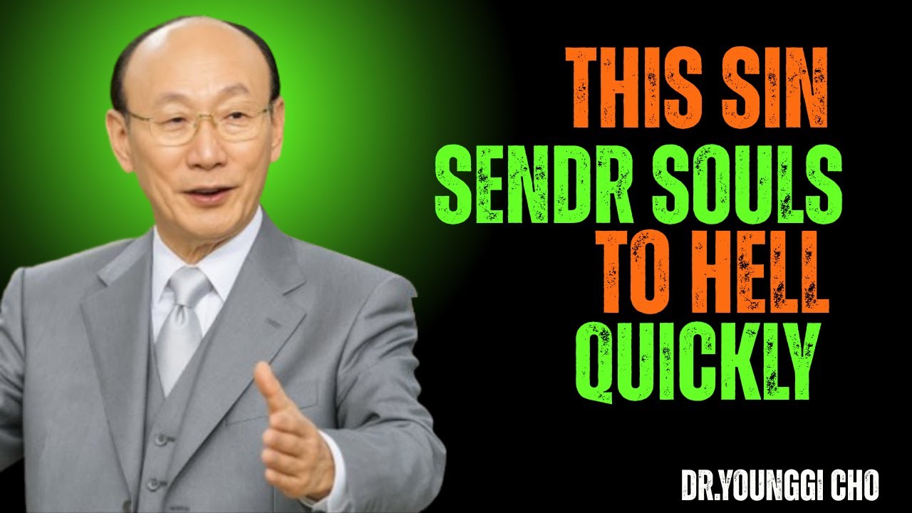 Dr David Yonggi Cho Warned About the Sin That Sends Souls to Hell Quickly