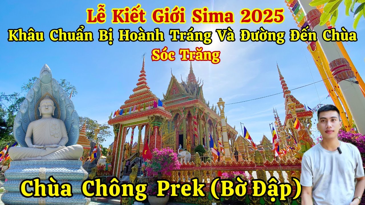 Khâu Chuẩn Bị Lễ Kiết Giới Sima 2025 Chùa Chông Prek - Bờ Đập Sóc Trăng | Long La Cà