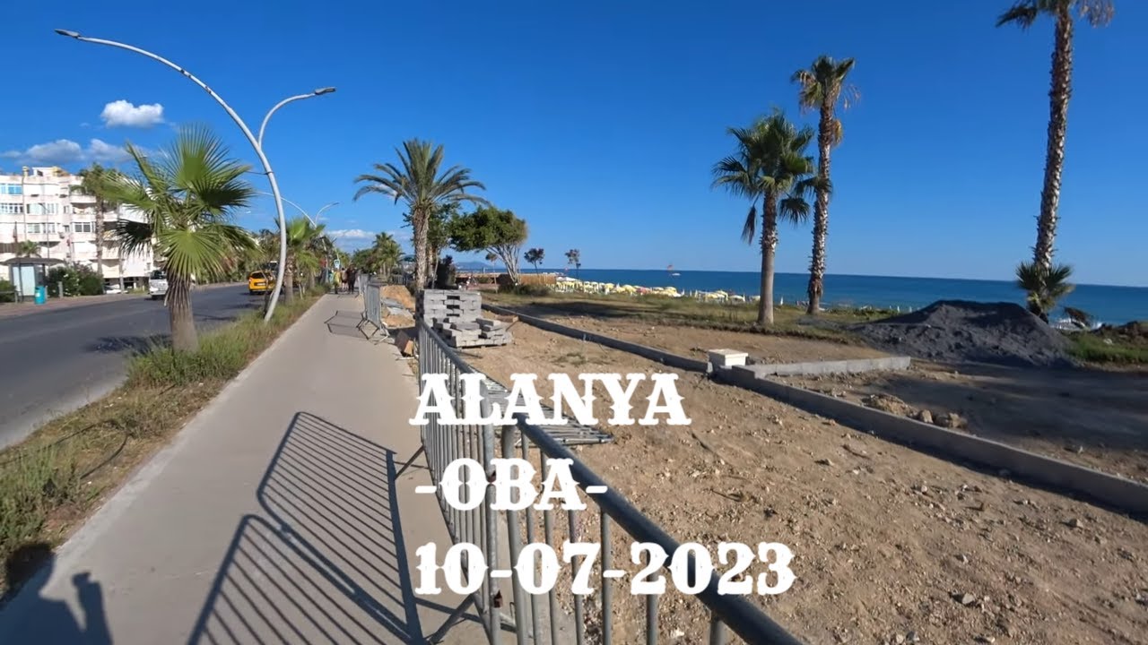 АЛАНЬЯ ОБА ЧТО НА НАБЕРЕЖНОЙ КАКОЕ МОРЕ ИДЕМ ОТ OBAKOY А11 ТУРЦИЯ 10 ИЮЛЯ 2023