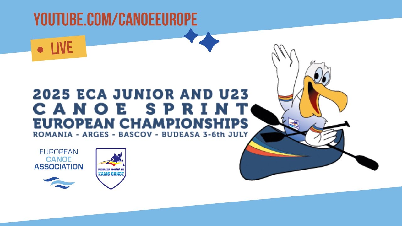Sunday 06/07 Morning - 2025 ECA Junior and U23 Canoe Sprint European Championships, Pitesti (ROU)