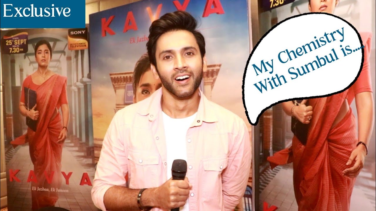 Mishkat Varma on how he bagged Kavya, romancing Sumbul on screen & more