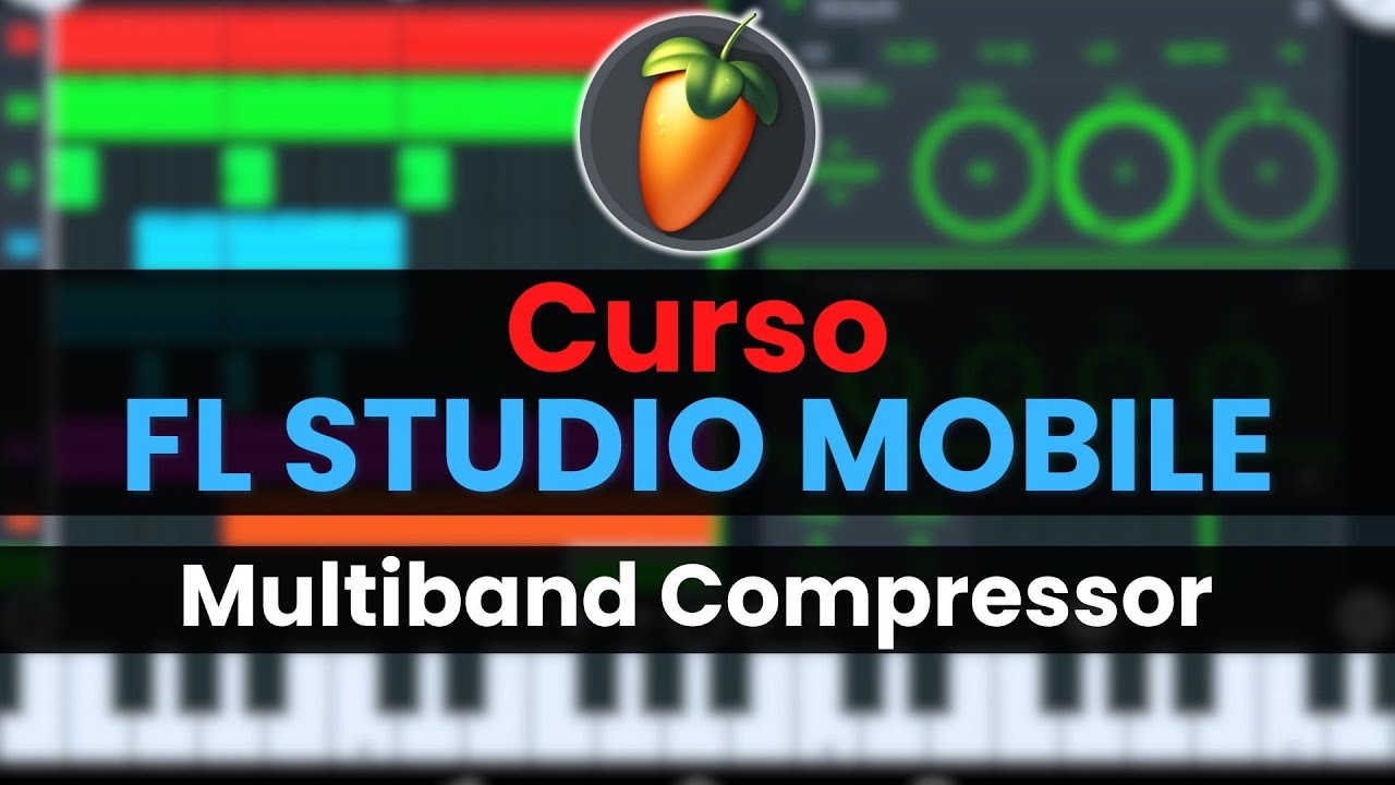 🥭Curso FL STUDIO MOBILE - 22: Multiband Compressor [Curso Completo] - Tutorial