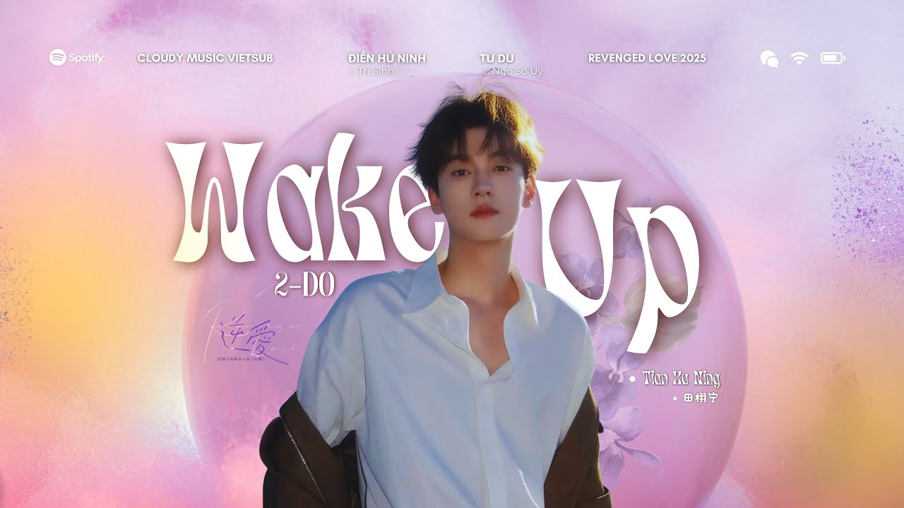 :: Vietsub - Hot Douyin ♪ Wake Up · 2-DO || Revenged Love 2025 || Nghịch Ái || 逆愛 || Tian Xu Ning