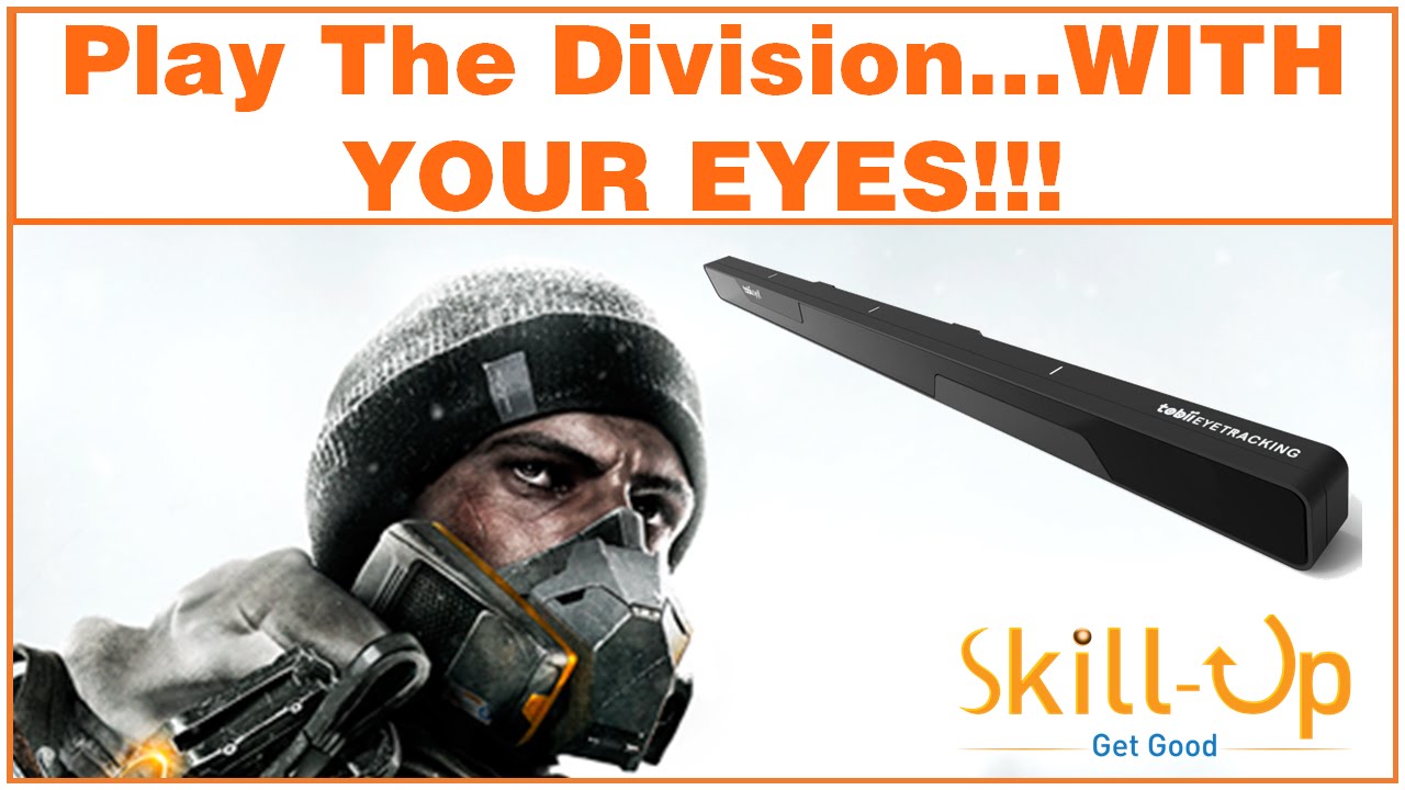 The Division | Play The Division With Your Eyes- Tobii EyeX [SPONSORED VIDEO]