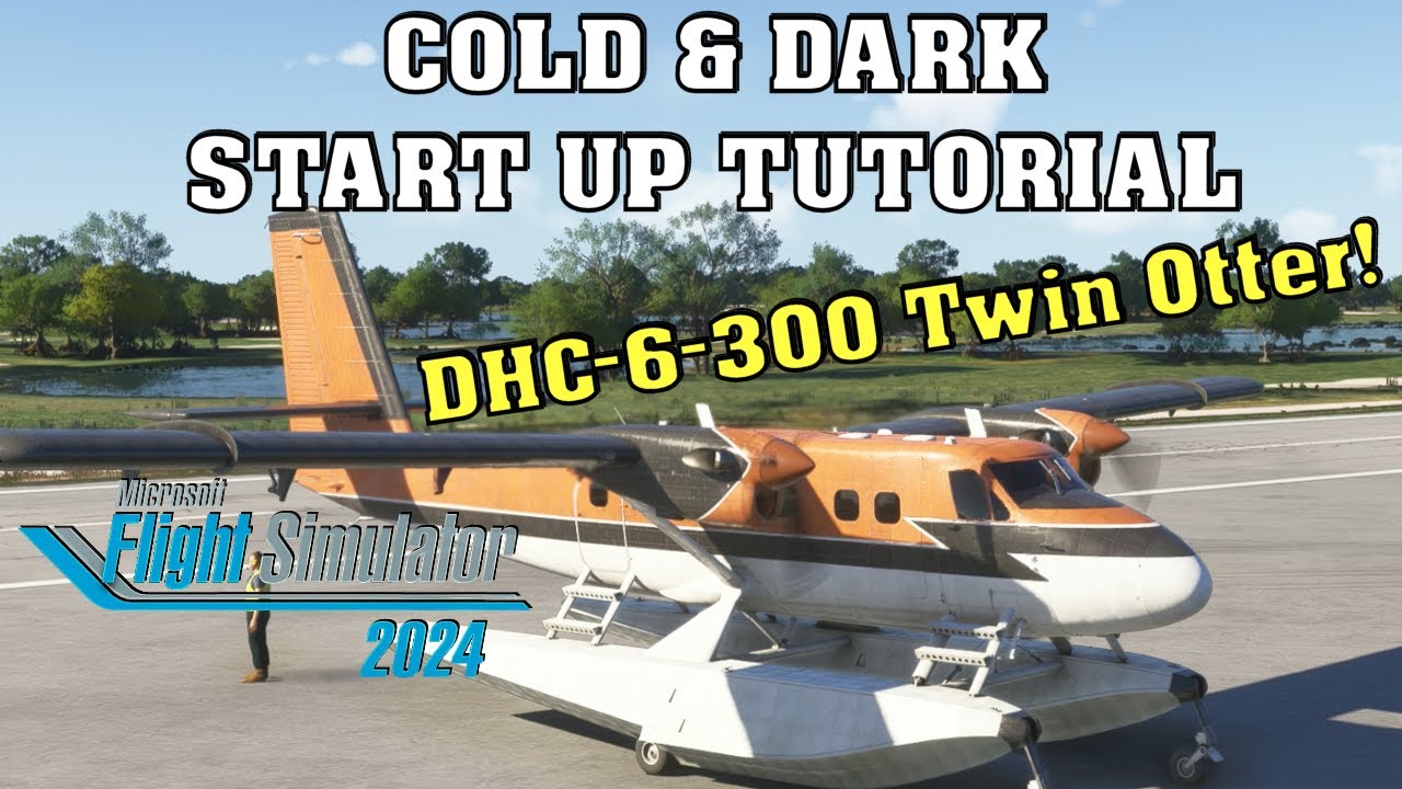 DHC-6 Twin Otter Cold & Dark Startup Tutorial | Microsoft Flight Simulator 2024