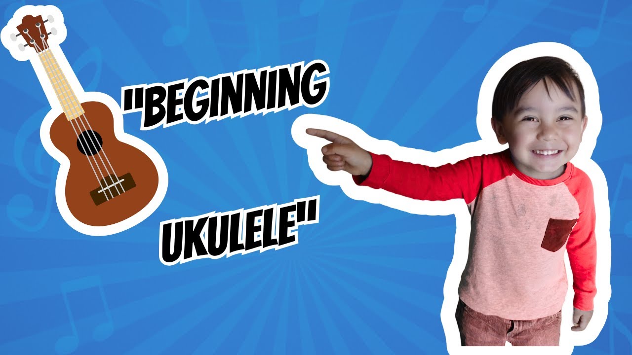 Beginning Ukulele Lessons for Kids & Beginners
