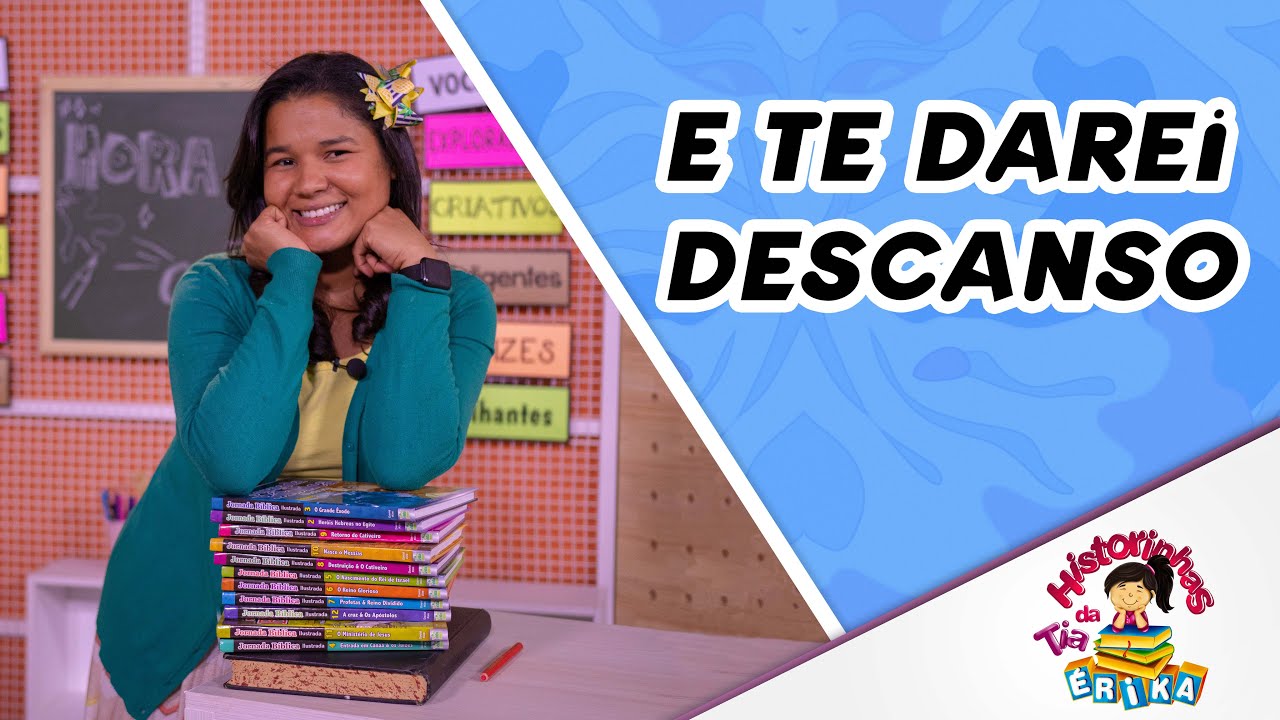 E TE DAREI DESCANSO | Histórias com a tia Érika