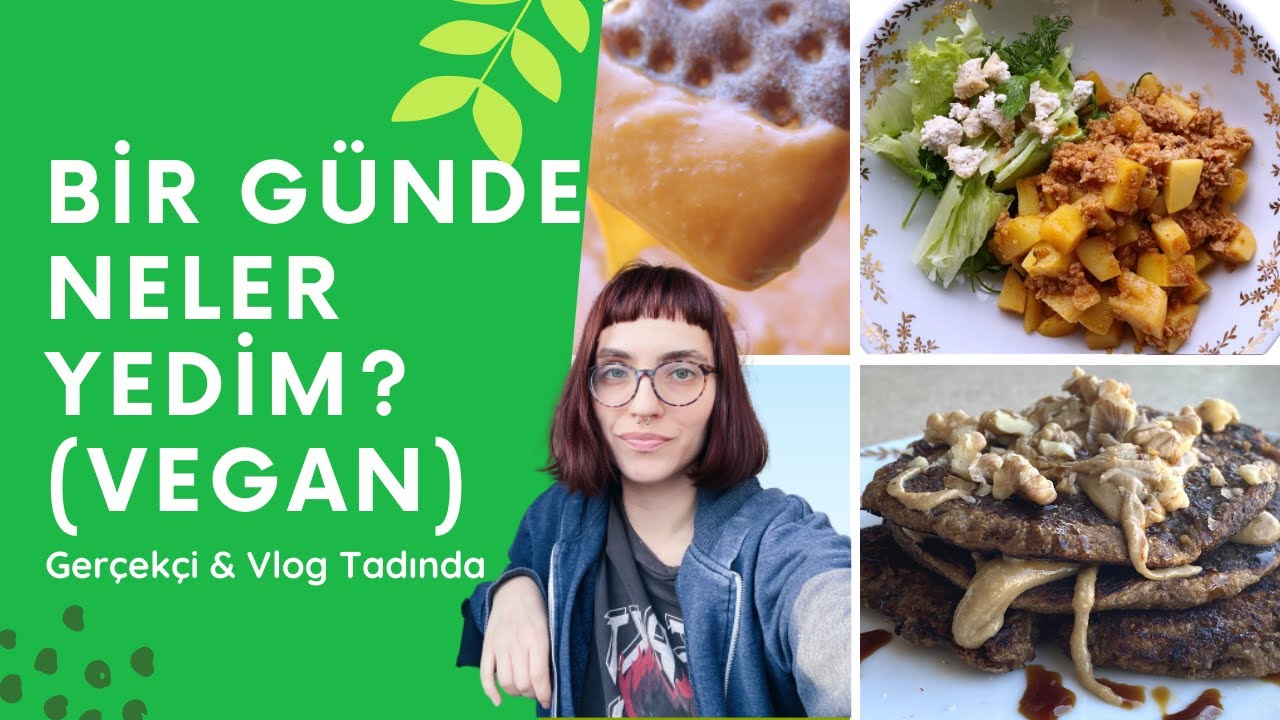 Bir Günde Neler Yiyorum?  || Vegan 🌱 || 3 Gün Boyunca Yediklerim 🧀🥔🥞🥙