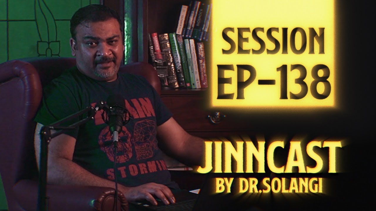 Jinn-Cast Session 138