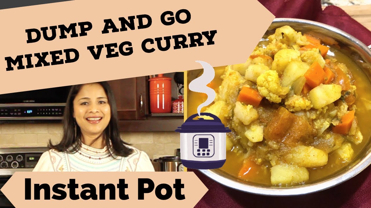 Dump and Go Instant Pot 3 minute Mixed Vegetable Curry- The Best Veggie Curry for Beginners