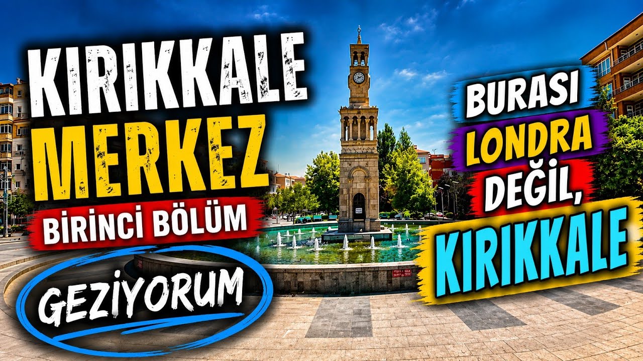 Kırıkkale Merkez'i Gezdim (1. Bölüm) ...