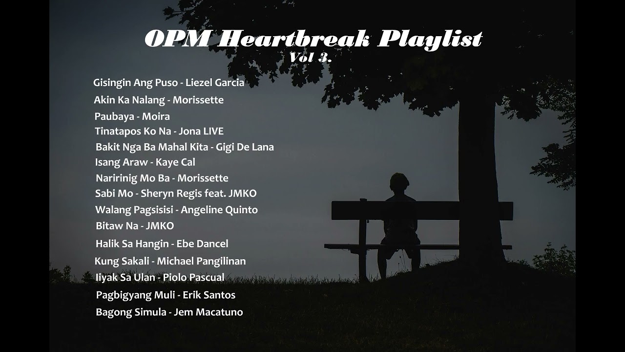 OPM Heartbreak Playlist Vol. 3