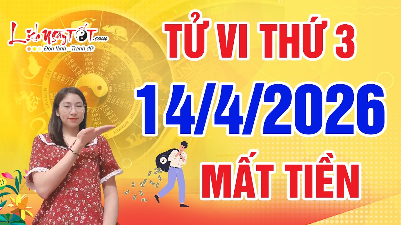 Tử Vi H&agrave;ng Ng&agrave;y 14/4/2026 Thứ 3 C&oacute; 2 Con Gi&aacute;p Dễ Mất Tiền Nhưng 1 Con Gi&aacute;p Tr&uacute;ng Quả Đậm Tay