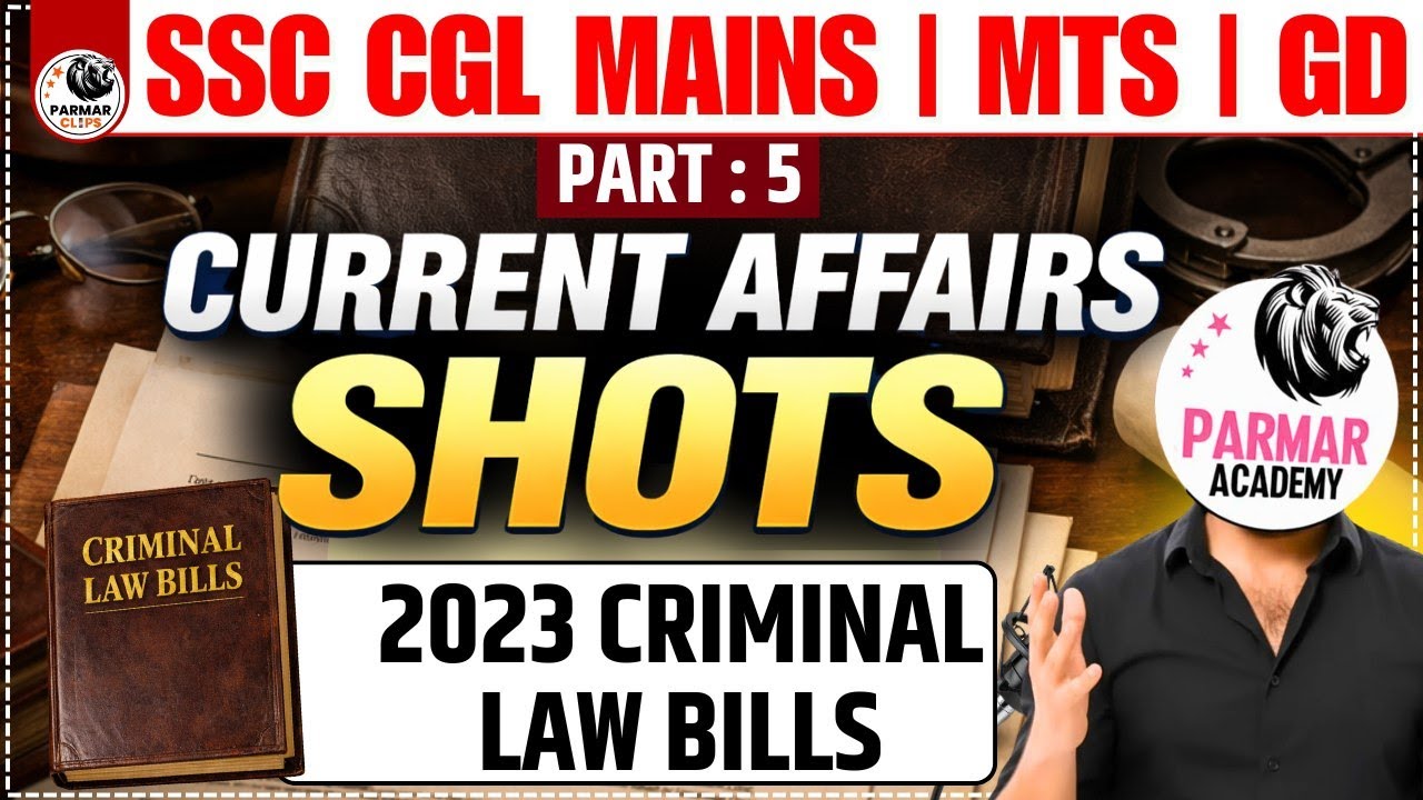 CURRENT AFFAIRS SHOT LEC-5 | 2023 CRIMINAL LAW BILLS | SSC CGL /CHSL MAINS • MTS & ALL SSC EXAM
