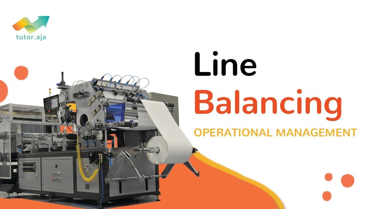 Line Balancing | Operation Management | Tutor Aja