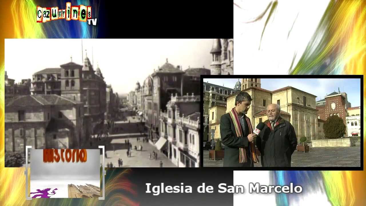 HISTORIA DE LEÓN: IGLESIA DE SAN MARCELO en CAZURRINES TV