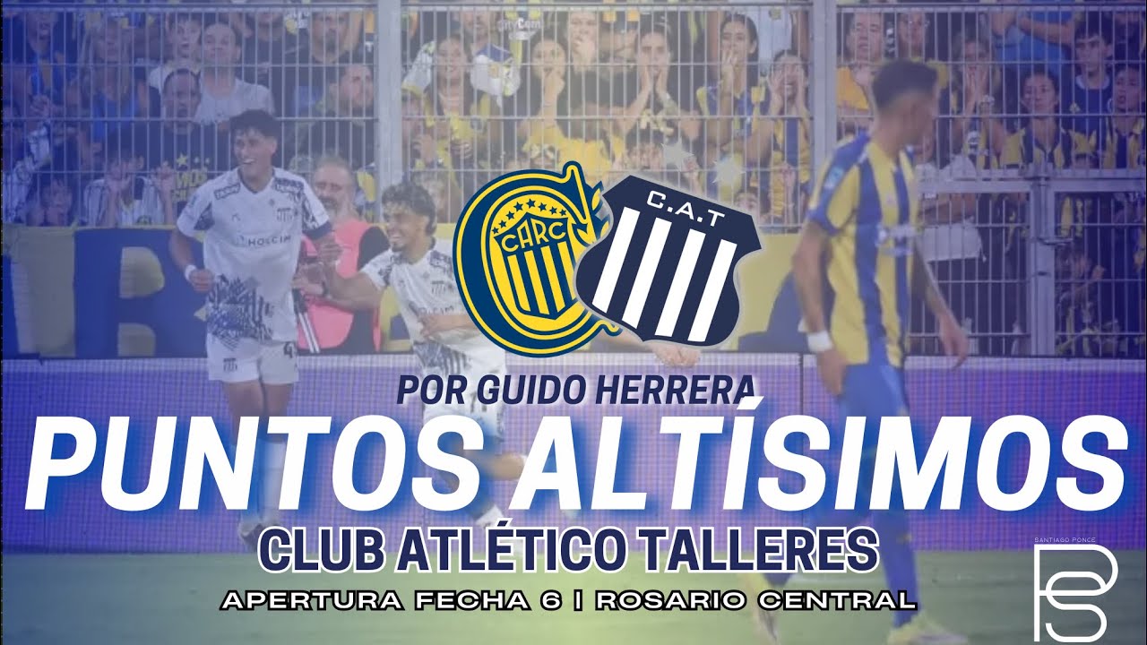 PUNTOS ALTÍSIMOS | Análisis de Rosario Central 0-1 Talleres