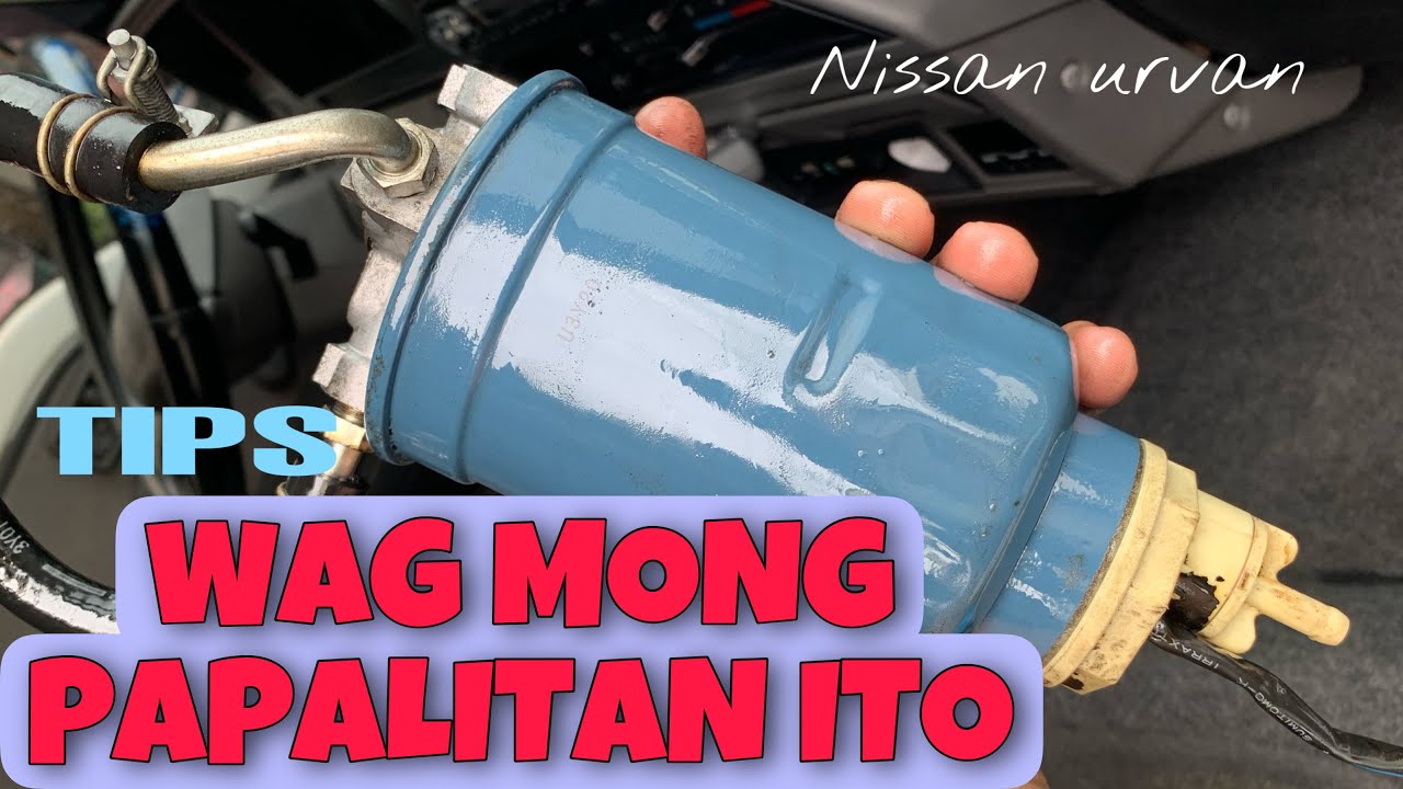 Primary filter or water separator wag mong papalitan pag ganito pa ang naka kabit sa nissan urvan mo