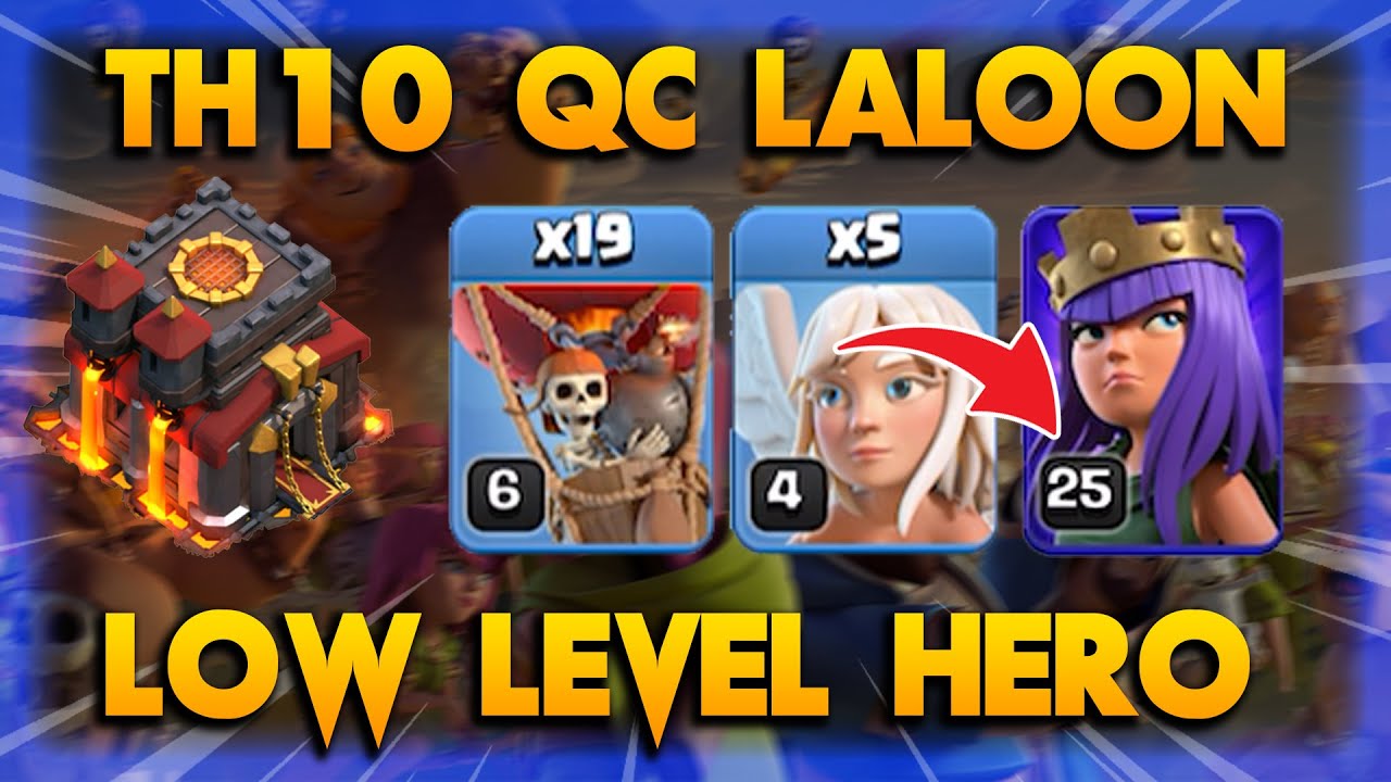 Low Level Hero Queen Charge Laloon !! TH10 Queen Charge Strategy | Clash Of Clans