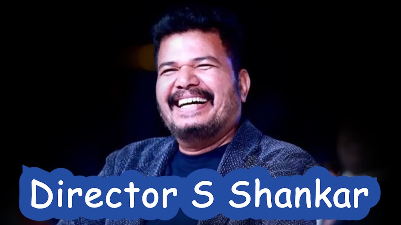 S. SHANKAR -FILMMAKER