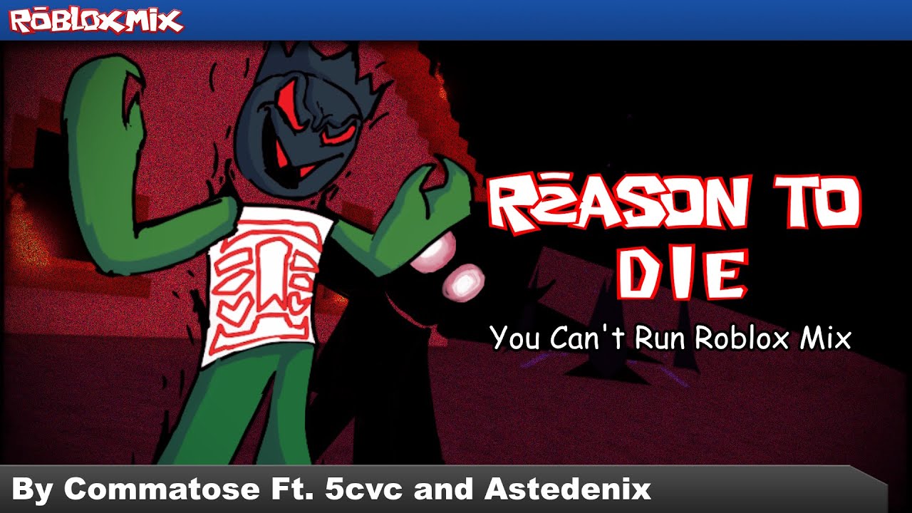 Reason To Die - You Can't Run (Roblox Mix) (+FLP)