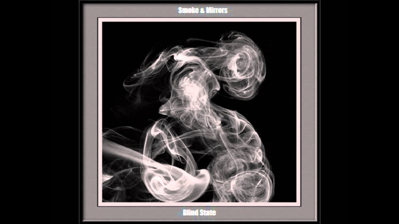 Blind State - Smoke And Mirrors