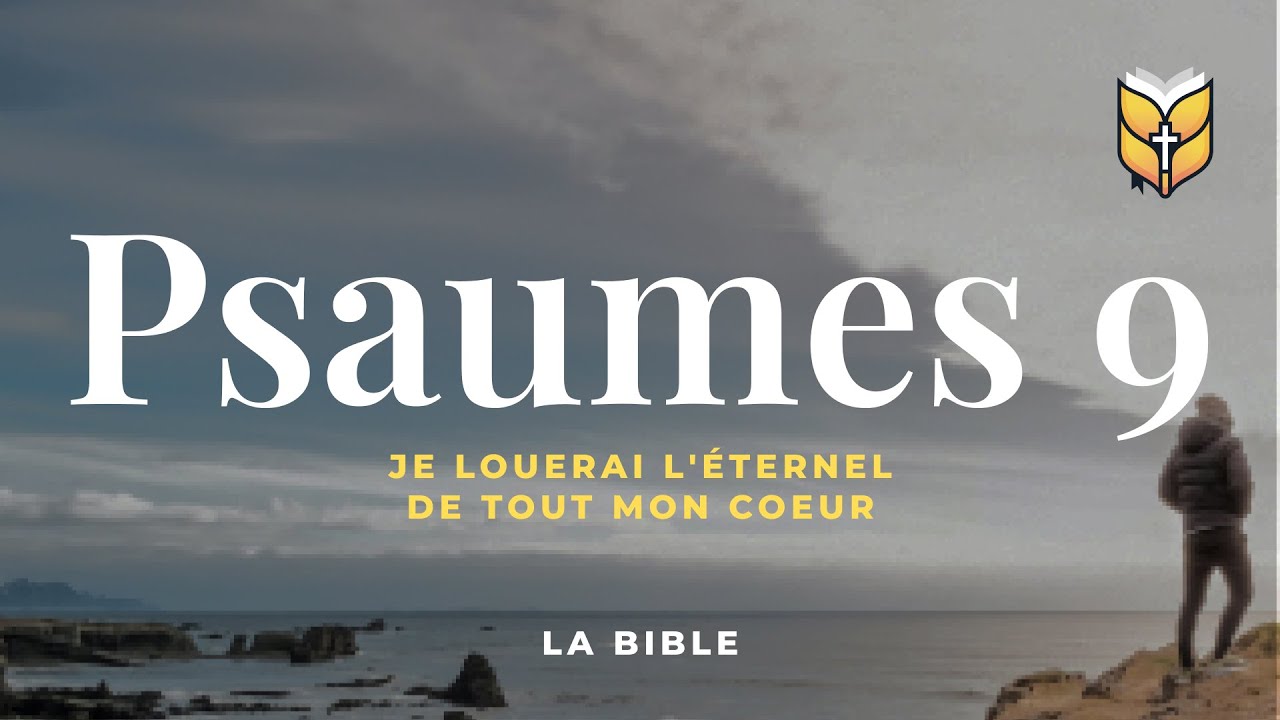 La Bible. Psaumes 9. Louis Segond #biblevision