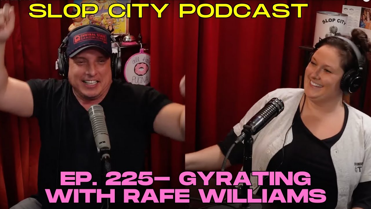 Gyrating with Rafe Williams | Slop City Podcast with Libbie Higgins & Tina Dybal | Ep. 225