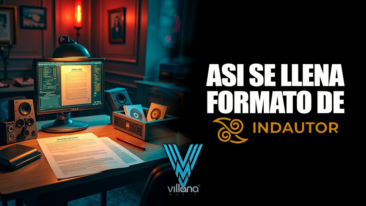 Cómo Llenar el Formato de INDAUTOR (Trámite y Documentos) (Registro en Oficina 2026) | Villana Music