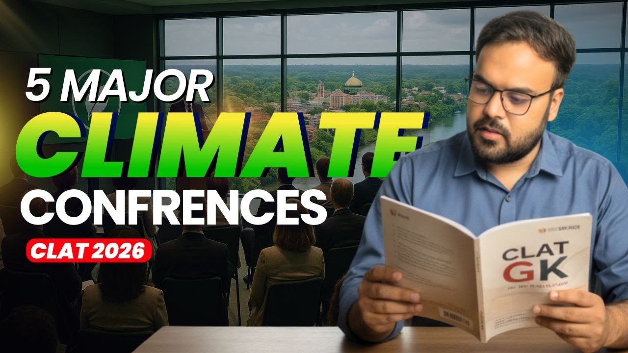 CLAT 2026: 5 Most Important Climate Conferences in just 60mins!