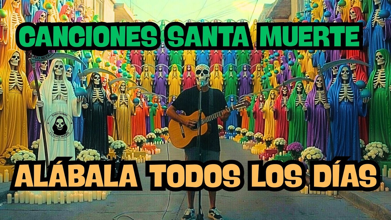 Canciones a la Santa Muerte para alabarla todos los días | Devoción y música espiritual