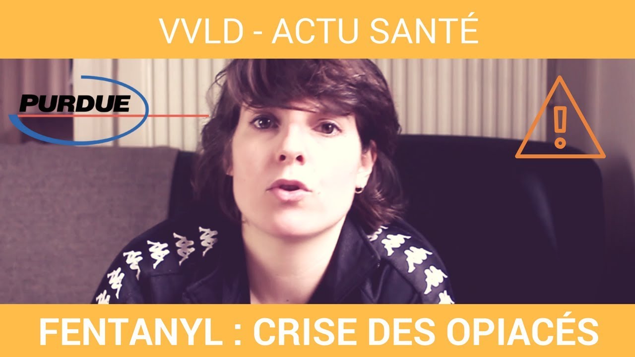 VVLD - Fentanyl et crise des opiacés