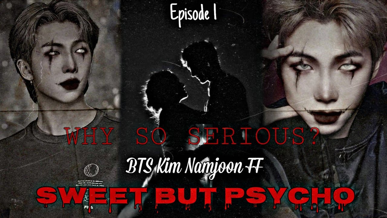 BTS NAMJOON FF || Sweet but Psycho || Episode 1